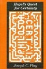 Joseph C Flay, Joseph C. Flay - Hegel's Quest for Certainty