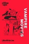 Charles Bramesco, Charles Lies Bramesco, Little White Lies, Little White Lies - Vampire Movies