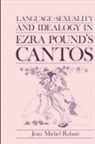 Jean-Michel Rabate, Jean-Michel Rabaté - Language, Sexuality, and Ideology in Ezra Pound's Cantos