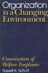 Russell K Schutt, Russell K. Schutt - Organization in a Changing Environment