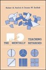 Denise M Sedlak, Denise M. Sedlak, Robert A Sedlak, Robert A. Sedlak - Teaching the Educable Mentally Retarded