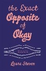 Laura Steven - The Exact Opposite of Okay