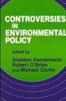 Michael Clarke, Sheldon Kamieniecki, Robert M O'Brien, Robert M. O'Brien - Controversies in Environmental Policy