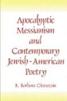 R Barbara Gitenstein, R. Barbara Gitenstein - Apocalyptic Messianism and Contemporary Jewish-American Poetry
