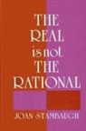 Joan Stambaugh - The Real Is Not the Rational