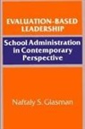 Naftaly S Glasman, Naftaly S. Glasman - Evaluation-Based Leadership