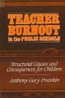 A Gary Dworkin, A. Gary Dworkin - Teacher Burnout in the Public Schools
