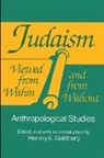 Harvey E Goldberg, Harvey E. Goldberg - Judaism Viewed from Within and from Without