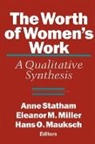Hans O Mauksch, Hans O. Mauksch, Eleanor M Miller, Eleanor M. Miller, Anne Statham - The Worth of Women's Work