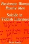 Janet Hadda - Passionate Women, Passive Men