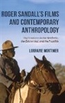 Lorraine Mortimer - Roger Sandall''s Films and Contemporary Anthropology