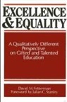 David M. Fetterman - Excellence and Equality: A Qualitatively Different Perspective on Gifted and Talented Education