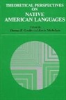 Donna B Gerdts, Donna B. Gerdts, Karin Michelson - Theoretical Perspectives on Native American Languages