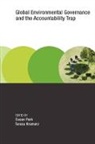 Susan Park, Susan (Associate Professor Park, Susan (EDT)/ Kramarz Park, Teresa Kramarz, Teresa (Director Kramarz, Susan Park... - Global Environmental Governance and the Accountability Trap