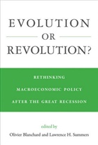 Olivier Blanchard, Olivier (EDT)/ Summers Blanchard, Olivier (Mit) Summers Blanchard, Lawrence H Summers, Lawrence H. Summers, Olivier Blanchard... - Evolution or Revolution?
