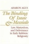 Agus, Aharon (Ronald E Agus, Aharon (Ronald E. ). Agus - The Binding of Isaac and Messiah