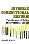 Edmund F McGarrell, Edmund F. Mcgarrell - Juvenile Correctional Reform