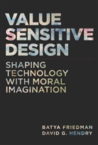 Batya Friedman, Batya (University of Washington) Friedman, Batya (University of Washington) Hendry Friedman, Friedman Batya, David G. Hendry, David G. (Associate Professor Hendry - Value Sensitive Design