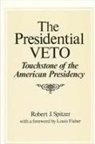 Robert J. Spitzer - The Presidential Veto