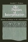 Jerold C Frakes, Jerold C. Frakes - The Politics of Interpretation