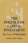 Carolyn T Adams, Carolyn T. Adams - The Politics of Capital Investment