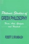 Robert S Brumbaugh, Robert S. Brumbaugh - Platonic Studies of Greek Philosophy