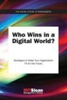 Mit Sloan Management Review, MIT Sloan Management Review, MIT Sloan Management (Paul Michelman) Review, Paul Michelman - Who Wins in a Digital World?