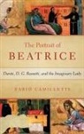 Fabio Camilletti - Portrait of Beatrice: Dante, D. G. Rossetti, and the Imaginary Lady