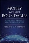 Thomas J Anderson, Thomas J. Anderson - Money Without Boundaries