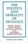 Nachman Ben-Yehuda - The Politics and Morality of Deviance