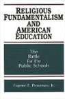 Eugene F Provenzo Jr, Eugene F. Provenzo Jr - Religious Fundamentalism and American Education