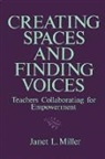 Janet L Miller, Janet L. Miller - Creating Spaces and Finding Voices