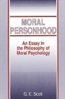 G E Scott, G. E. Scott - Moral Personhood