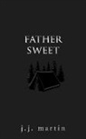 J J Martin, J. J. Martin, J.J. Martin - Father Sweet