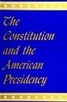 Martin L Fausold, Martin L. Fausold, Alan Shank - The Constitution and the American Presidency