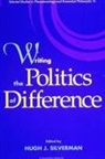 Hugh J Silverman, Hugh J. Silverman - Writing the Politics of Difference