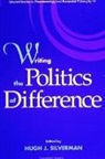 Hugh J Silverman, Hugh J. Silverman - Writing the Politics of Difference
