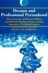Mary-T B. Dombeck - Dreams and Professional Personhood: The Contexts of Dream Telling and Dream Interpretation Among American Psychotherapists