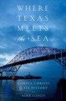 Alan Lessoff - Where Texas Meets the Sea
