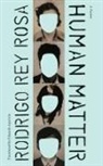 Rey Rosa, Rodrigo Rey Rosa, Rodrigo Rey Rosa, Rodrigo Rey/ Aparicio Rosa - Human Matter
