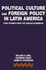 James D Cochrane, James D. Cochrane, Roland H Ebel, Roland H. Ebel, Raymond C Taras, Raymond C. Taras - Political Culture and Foreign Policy in Latin America