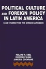 James D Cochrane, James D. Cochrane, Roland H Ebel, Roland H. Ebel, Raymond C Taras, Raymond C. Taras - Political Culture and Foreign Policy in Latin America