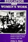 John L Rury, John L. Rury - Education and Women's Work