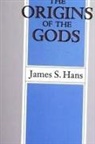 James S. Hans - The Origins of the Gods