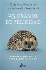 Massimo Vacchetta - 25 gramos de felicidad : cómo un pequeño erizo puede cambiarte la vida