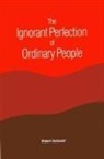Robert Inchausti - The Ignorant Perfection of Ordinary People