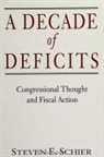 Steven E. Schier - A Decade of Deficits: Congressional Thought and Fiscal Action