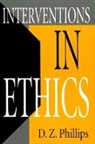 D Z Phillips, D. Z. Phillips - Interventions in Ethics