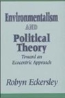 Robyn Eckersley - Environmentalism and Political Theory