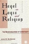 John W. Burbidge - Hegel on Logic and Religion: The Reasonableness of Christianity